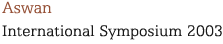  Aswan International Symposium 2003 